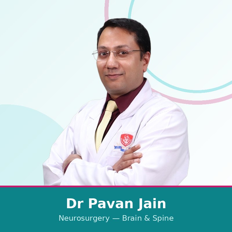 Dr Pavan Jain, Neurosurgeon — Brain & Spine